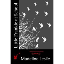 Little Frankie at School Paperback, Createspace Independent Publishing Platform