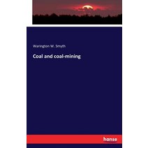 Coal and Coal-Mining Paperback, Hansebooks