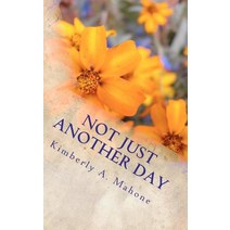 Not Just Another Day Paperback, Createspace Independent Publishing Platform