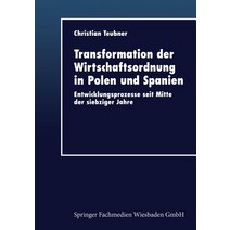 Transformation Der Wirtschaftsordnung in Polen Und Spanien: Entwicklungsprozesse Seit Mitte Der Siebzi..., Deutscher Universitatsverlag