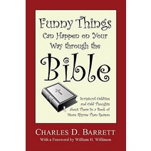 Funny Things Can Happen on Your Way Through the Bible: Scriptural Oddities and Odd Thoughts about Them..., Resource Publications (OR)
