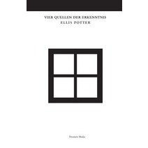 Vier Quellen Der Erkenntnis Paperback, Ellis Potter