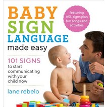 (영문도서) Baby Sign Language Made Easy: 101 Signs to Start Communicating with Your Child Now Paperback, Rockridge Press