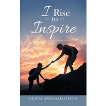 I Rise to Inspire Paperback, Authorhouse