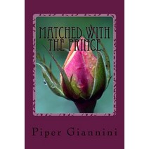 Matched with the Prince Paperback, Createspace Independent Publishing Platform