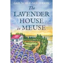 The Lavender House in Meuse Paperback, Gail Noble-Sanderson