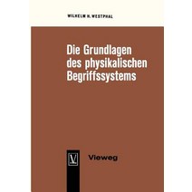 Die Grundlagen Des Physikalischen Begriffssystems: Physikalische Groen Und Einheiten Paperback, Vieweg+teubner Verlag