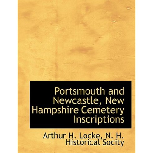Portsmouth and Newcastle New Hampshire Cemetery Inscriptions Paperback, BiblioLife
