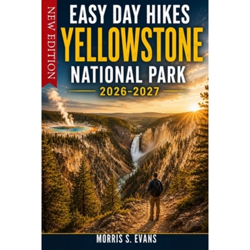 (영문도서)Easy Day Hikes Yellowstone National Park 2026-2027: Waterfall Trails, Geyser Bas..., Paperback