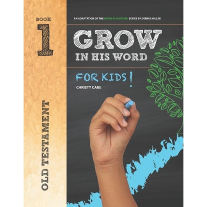 Grow In His Word For Kids: Student Book 1: Old Testament Paperback, Independently Published