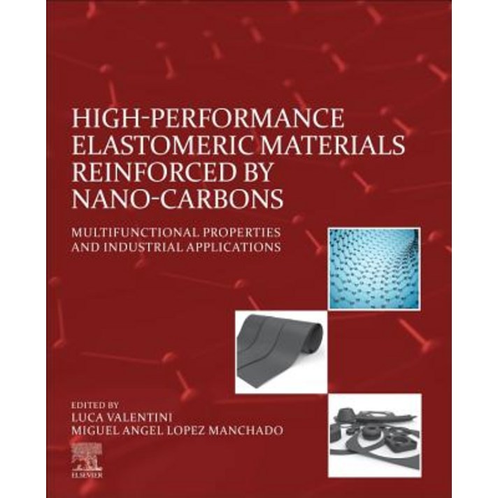 High-Performance Elastomeric Materials Reinforced by Nano-Carbons: Multifunctional Properties and In... Paperback, Elsevier