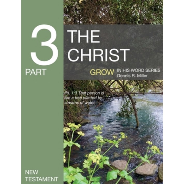 The Christ: Grow in the Word Series Paperback, Independently Published