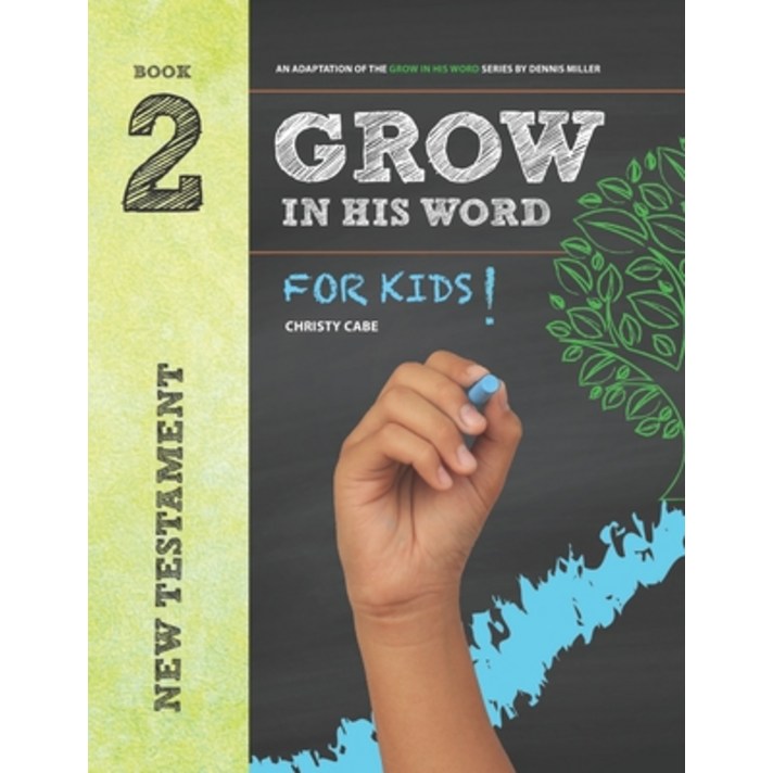 Grow In His Word For Kids: Student Book 2: New Testament Paperback, Independently Published