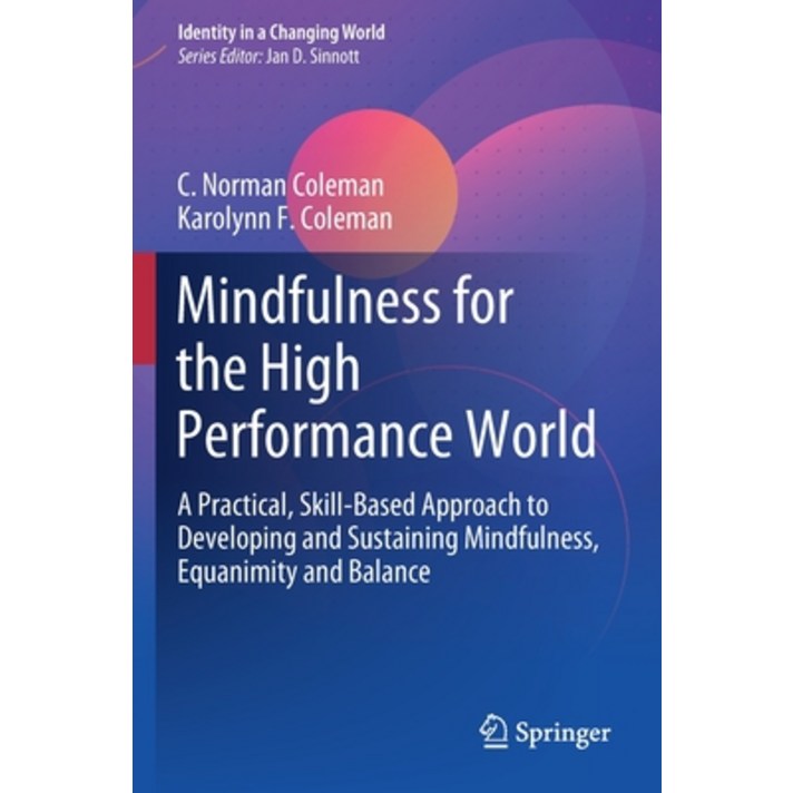 Mindfulness for the High Performance World: A Practical Skill-Based Approach to Developing and Sust... Paperback, Springer