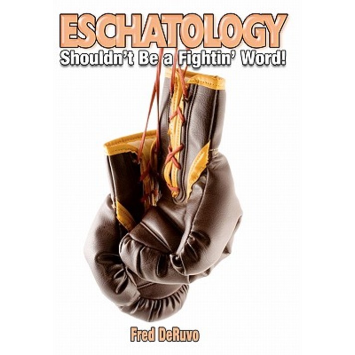 Eschatology: Shouldn't Be a Fightin' Word! Paperback, Study-Grow-Know